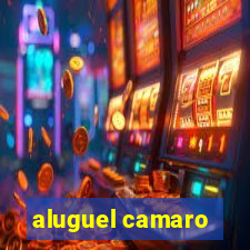 aluguel camaro